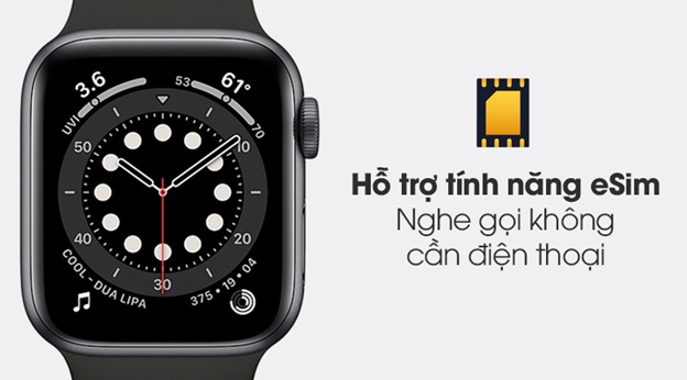Apple Watch Series 6 40mm hỗ trợ tính năng eSIM